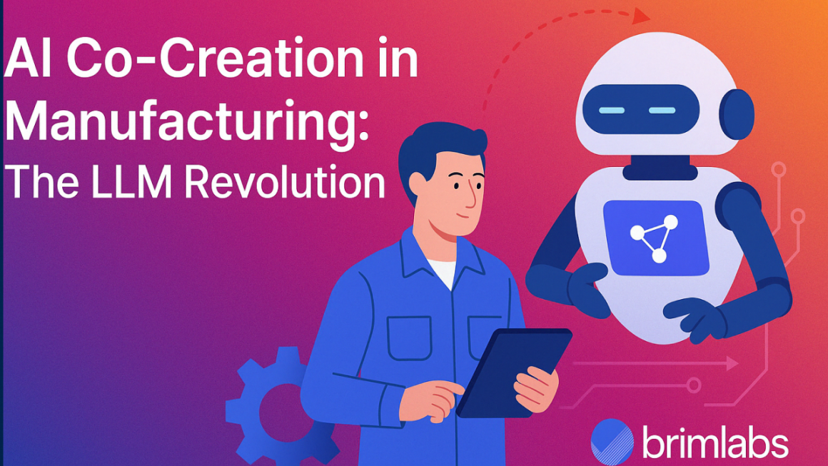 AI-Powered Co-Creation: How Manufacturers Are Using LLMs to Build Smarter Products