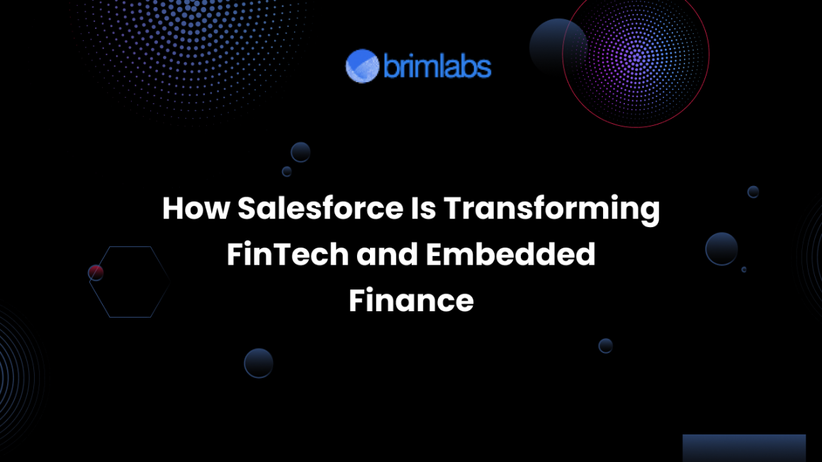 How Salesforce Is Transforming FinTech and Embedded Finance
