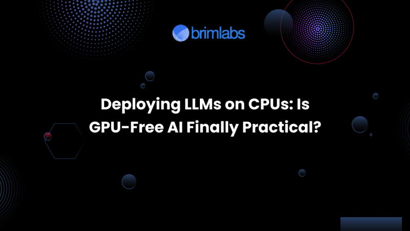 Deploying LLMs on CPUs: Is GPU-Free AI Finally Practical?