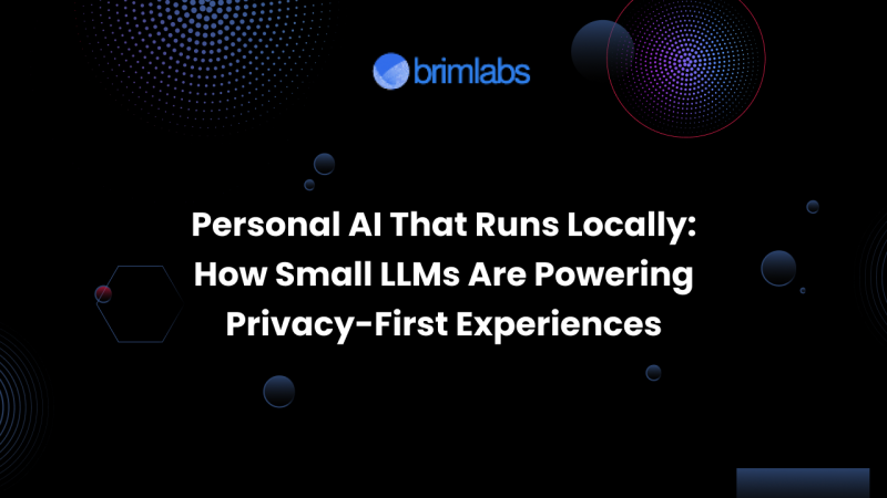 Personal AI That Runs Locally: How Small LLMs Are Powering Privacy-First Experiences