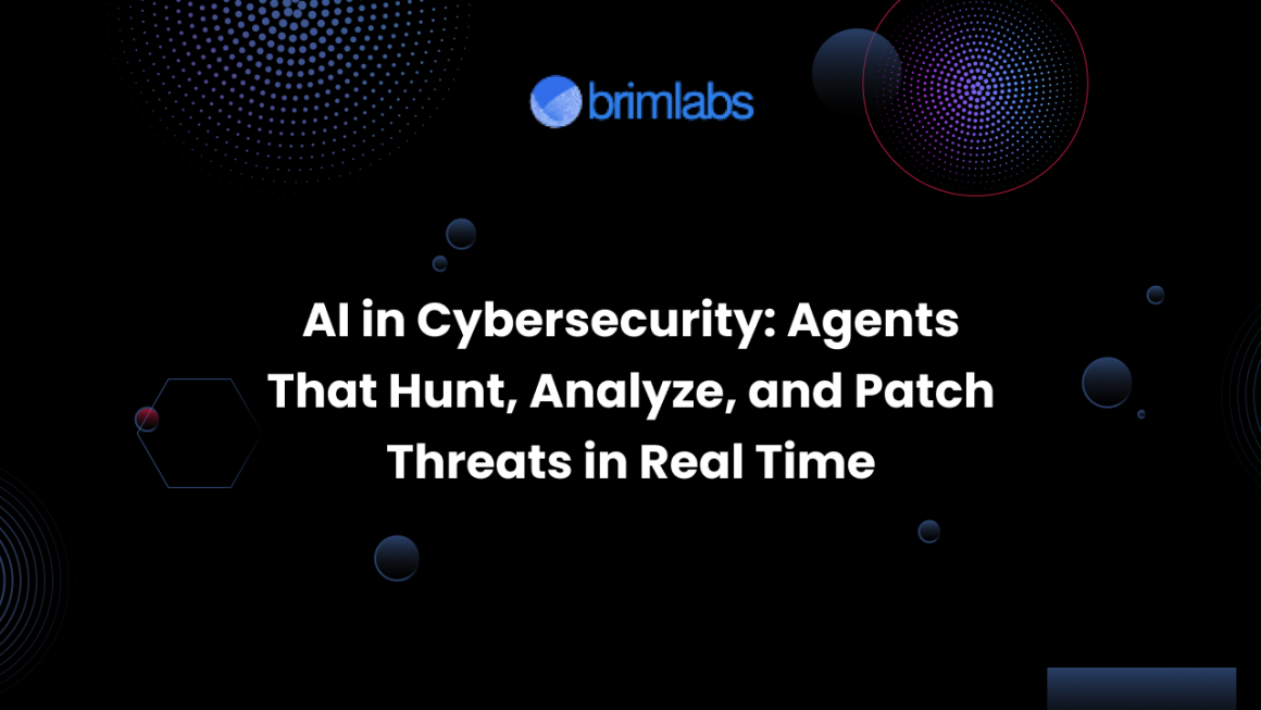 AI in Cybersecurity: Agents That Hunt, Analyze, and Patch Threats in Real Time