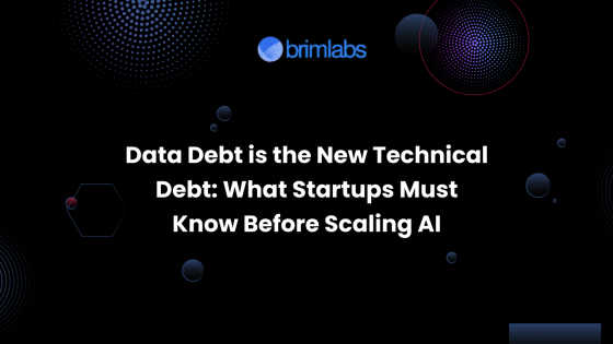 Data Debt is the New Technical Debt: What Startups Must Know Before Scaling AI