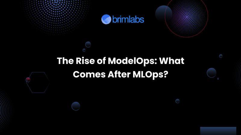 The Rise of ModelOps: What Comes After MLOps?