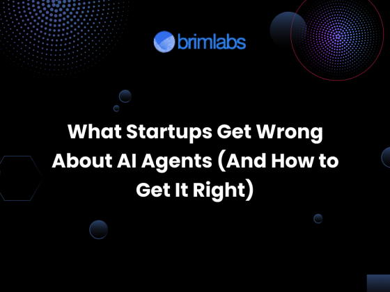 What Startups Get Wrong About AI Agents (And How to Get It Right)