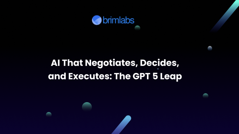 AI That Negotiates, Decides, and Executes: The GPT 5 Leap