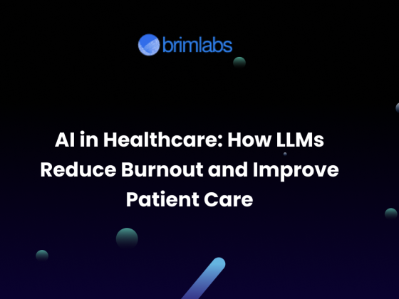 AI in Healthcare: How LLMs Reduce Burnout and Improve Patient Care