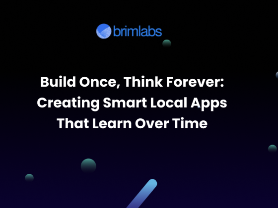 Build Once, Think Forever: Creating Smart Local Apps That Learn Over Time