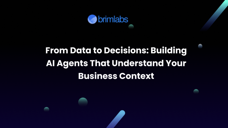 From Data to Decisions: Building AI Agents That Understand Your Business Context