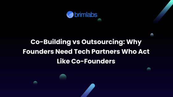 Co-Building vs Outsourcing: Why Founders Need Tech Partners Who Act Like Co-Founders