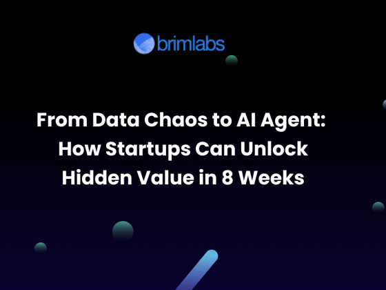 From Data Chaos to AI Agent: How Startups Can Unlock Hidden Value in 8 Weeks