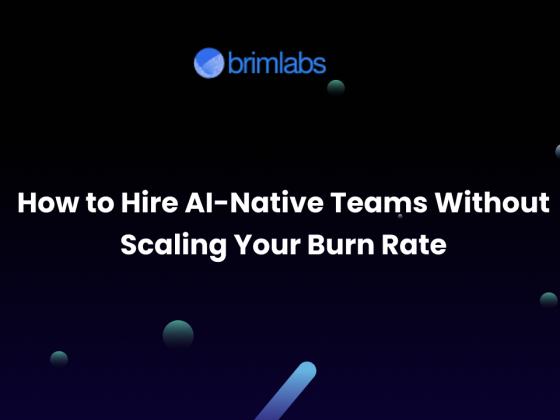 How to Hire AI-Native Teams Without Scaling Your Burn Rate