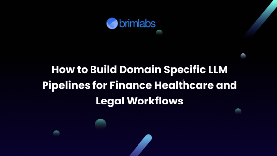 How to Build Domain Specific LLM Pipelines for Finance Healthcare and Legal Workflows