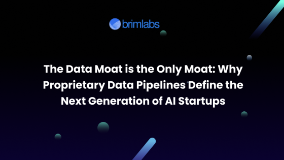 The Data Moat is the Only Moat: Why Proprietary Data Pipelines Define the Next Generation of AI Startups