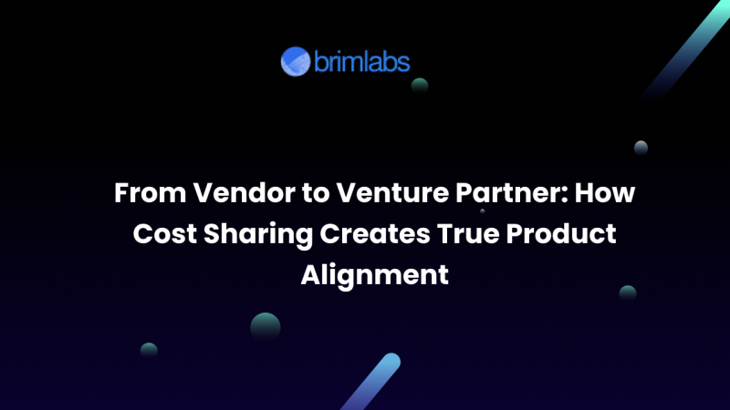 From Vendor to Venture Partner: How Cost Sharing Creates True Product Alignment