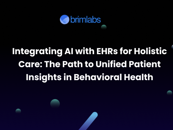 Integrating AI with EHRs for Holistic Care: The Path to Unified Patient Insights in Behavioral Health