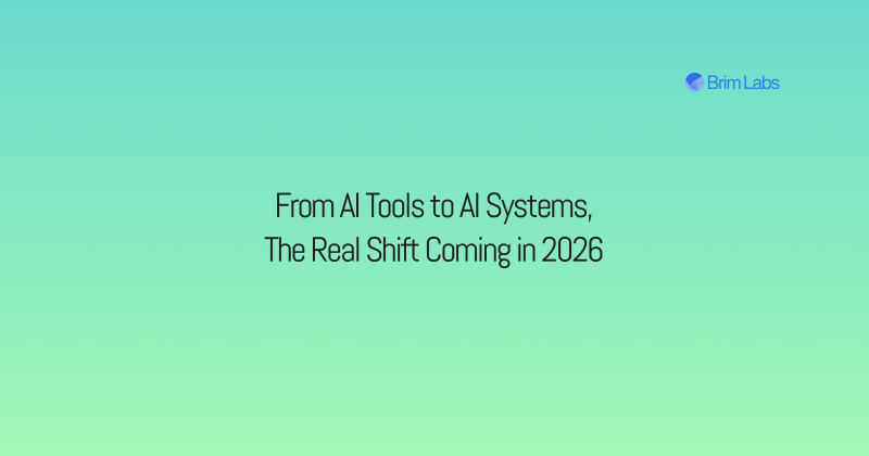 From AI Tools to AI Systems: The Real Shift Coming in 2026